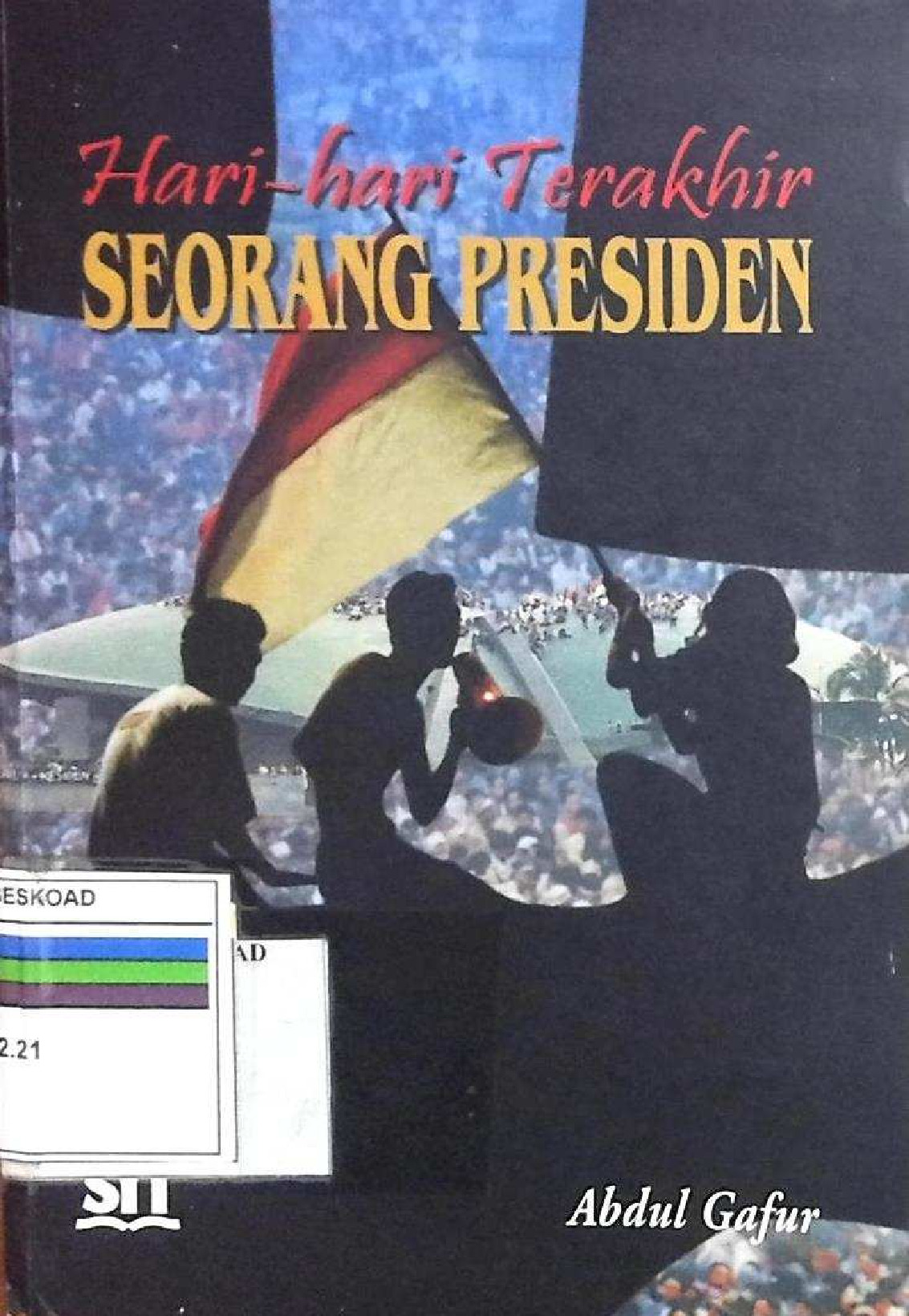 Hari - Hari Terakhir Seorang Presiden